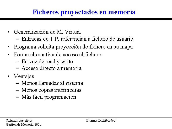Ficheros proyectados en memoria • Generalización de M. Virtual – Entradas de T. P. Ficheros proyectados en memoria • Generalización de M. Virtual – Entradas de T. P.