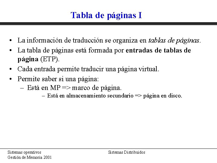 Tabla de páginas I • La información de traducción se organiza en tablas de Tabla de páginas I • La información de traducción se organiza en tablas de