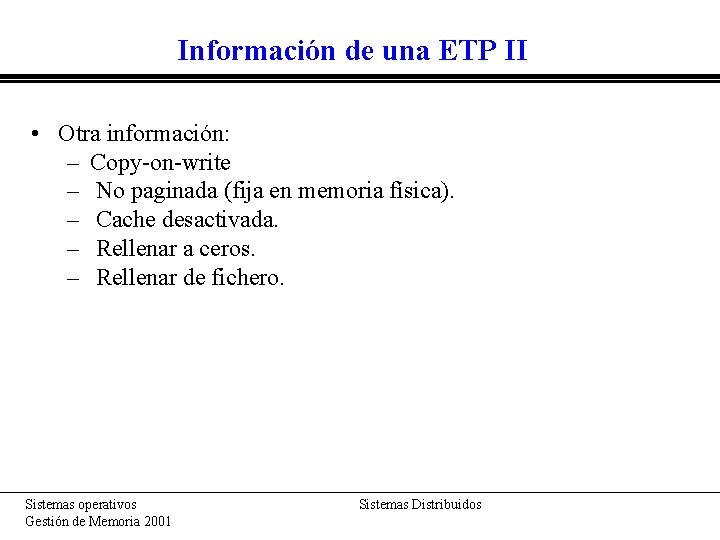 Información de una ETP II • Otra información: – Copy-on-write – No paginada (fija