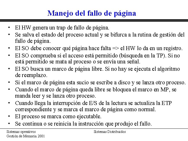 Manejo del fallo de página • El HW genera un trap de fallo de