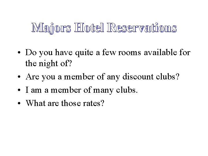 Majors Hotel Reservations • Do you have quite a few rooms available for the