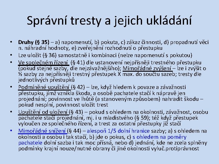 Správní tresty a jejich ukládání • Druhy (§ 35) – a) napomenutí, b) pokuta,