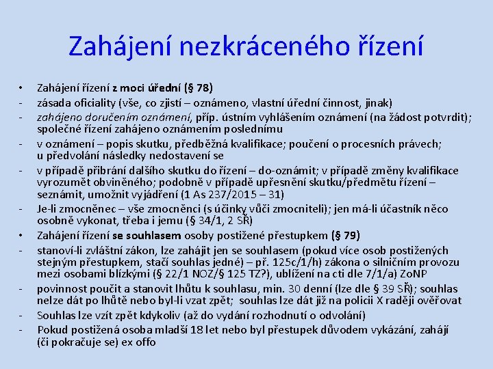 Zahájení nezkráceného řízení • ‐ ‐ ‐ • ‐ ‐ Zahájení řízení z moci