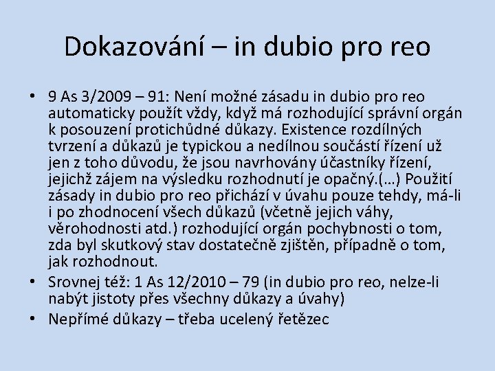 Dokazování – in dubio pro reo • 9 As 3/2009 – 91: Není možné