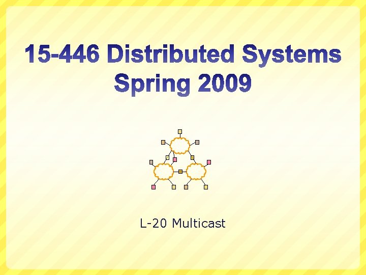 L-20 Multicast 