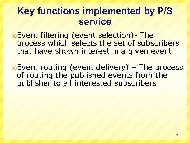 Key functions implemented by P/S service Event filtering (event selection)- The process which selects