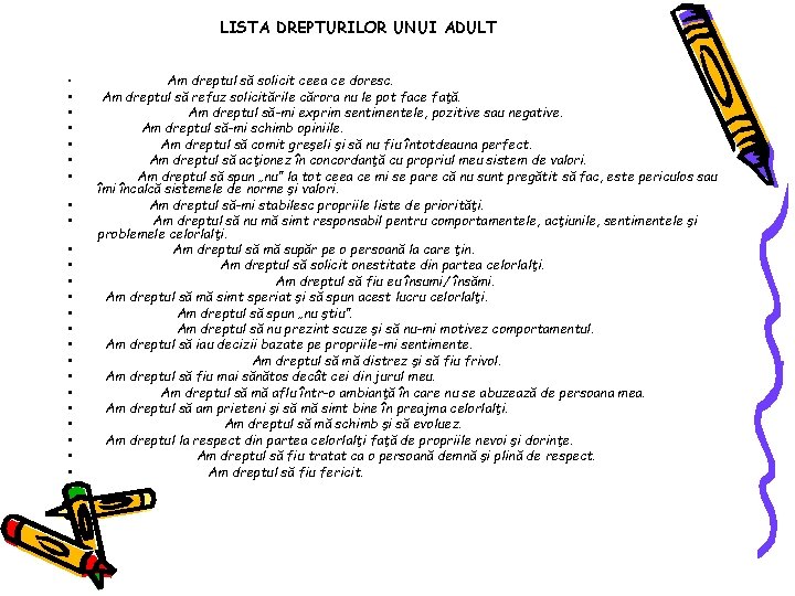 LISTA DREPTURILOR UNUI ADULT • • • • • • • Am dreptul să