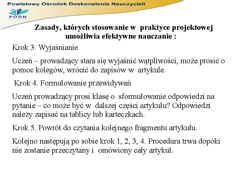  Zasady, których stosowanie w praktyce projektowej umożliwia efektywne nauczanie : Krok 3. Wyjaśnianie