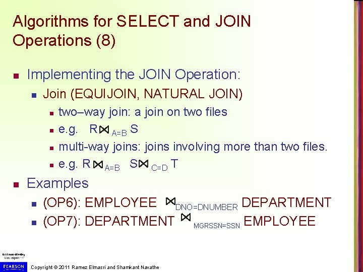 Algorithms for SELECT and JOIN Operations (8) n Implementing the JOIN Operation: n Join