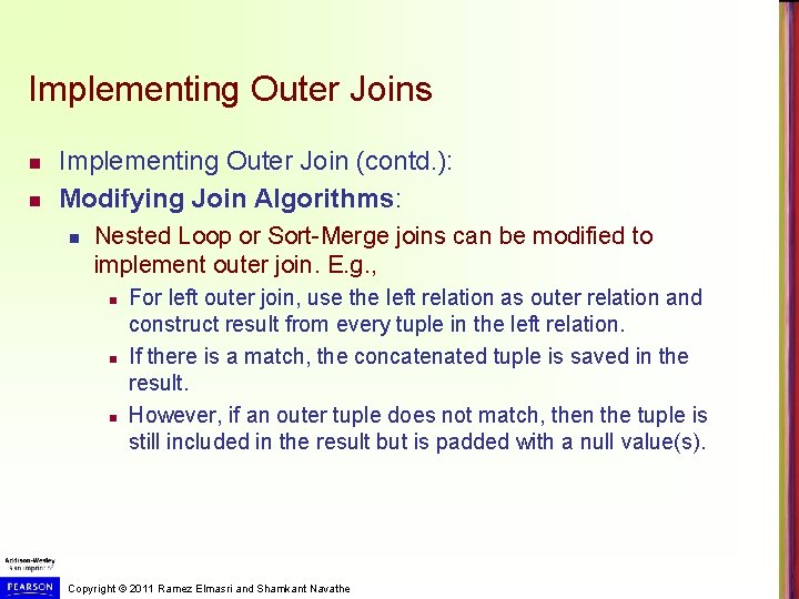Implementing Outer Joins n n Implementing Outer Join (contd. ): Modifying Join Algorithms: n