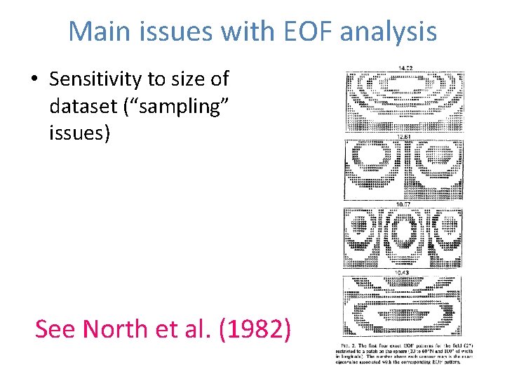 Main issues with EOF analysis • Sensitivity to size of dataset (“sampling” issues) See