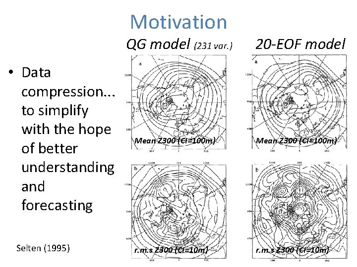 Motivation QG model (231 var. ) • Data compression. . . to simplify with