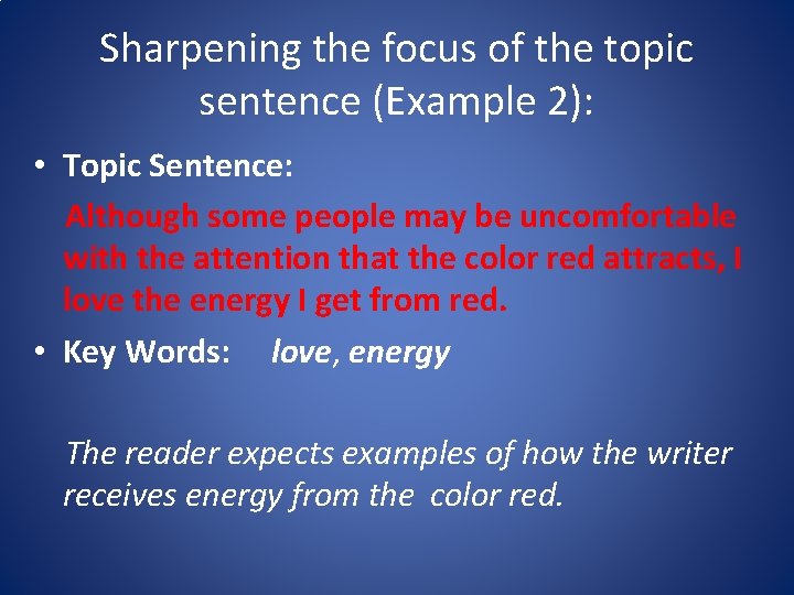 Sharpening the focus of the topic sentence (Example 2): • Topic Sentence: Although some Sharpening the focus of the topic sentence (Example 2): • Topic Sentence: Although some