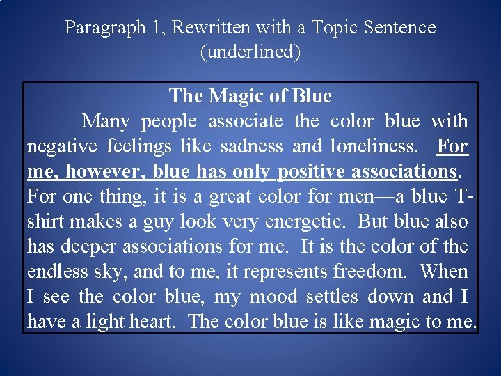 Paragraph 1, Rewritten with a Topic Sentence (underlined) The Magic of Blue Many people Paragraph 1, Rewritten with a Topic Sentence (underlined) The Magic of Blue Many people