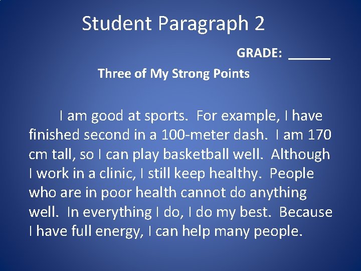 Student Paragraph 2 GRADE: ______ Three of My Strong Points I am good at Student Paragraph 2 GRADE: ______ Three of My Strong Points I am good at