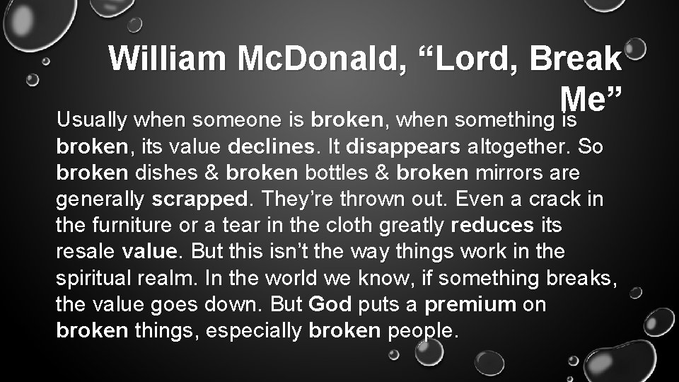 William Mc. Donald, “Lord, Break Me” Usually when someone is broken, when something is