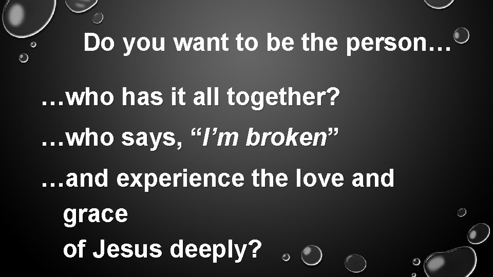 Do you want to be the person… …who has it all together? …who says,