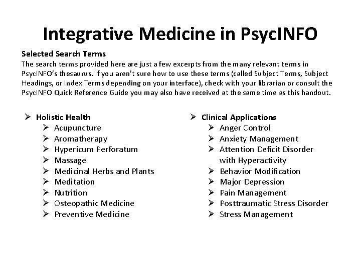Integrative Medicine in Psyc. INFO Selected Search Terms The search terms provided here are