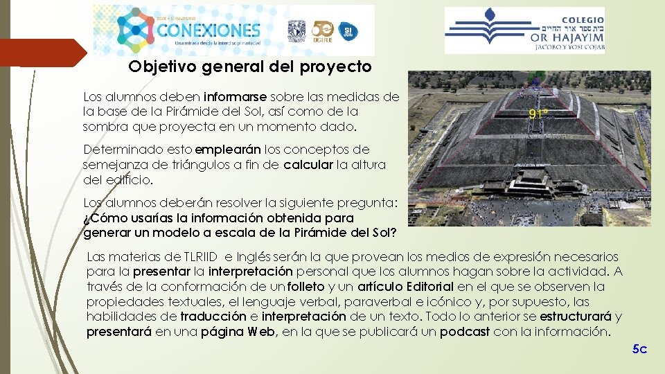 Objetivo general del proyecto Los alumnos deben informarse sobre las medidas de la base