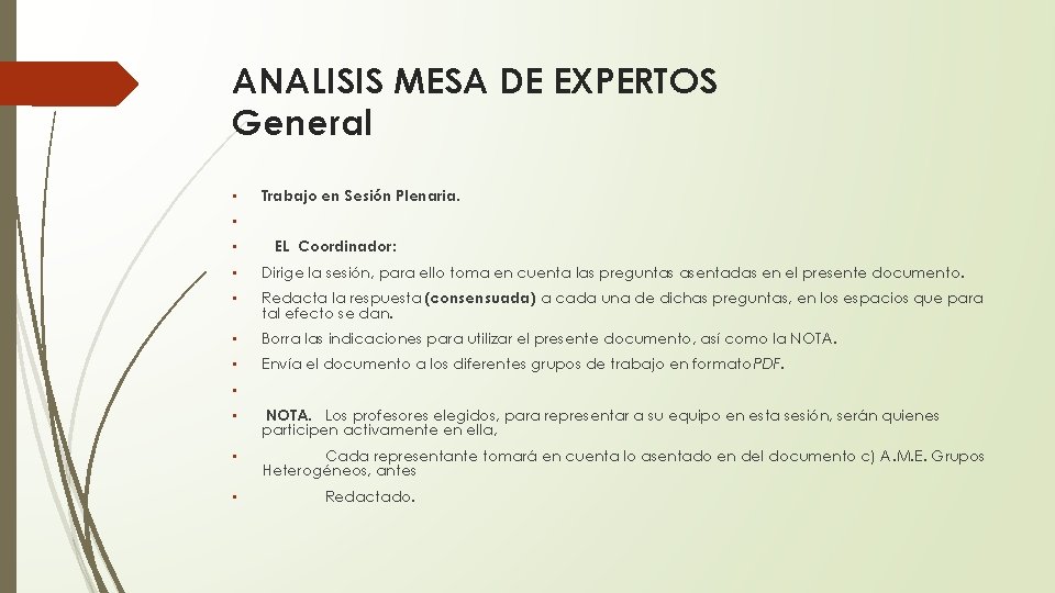 ANALISIS MESA DE EXPERTOS General • Trabajo en Sesión Plenaria. • EL Coordinador: •