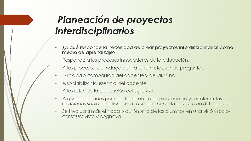 Planeación de proyectos Interdisciplinarios • ¿A qué responde la necesidad de crear proyectos interdisciplinarios