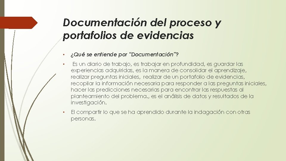 Documentación del proceso y portafolios de evidencias • ¿Qué se entiende por “Documentación”? •