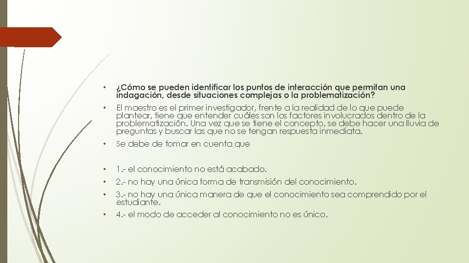  • ¿Cómo se pueden identificar los puntos de interacción que permitan una indagación,