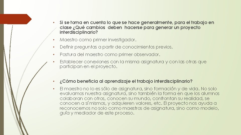  • Si se toma en cuenta lo que se hace generalmente, para el