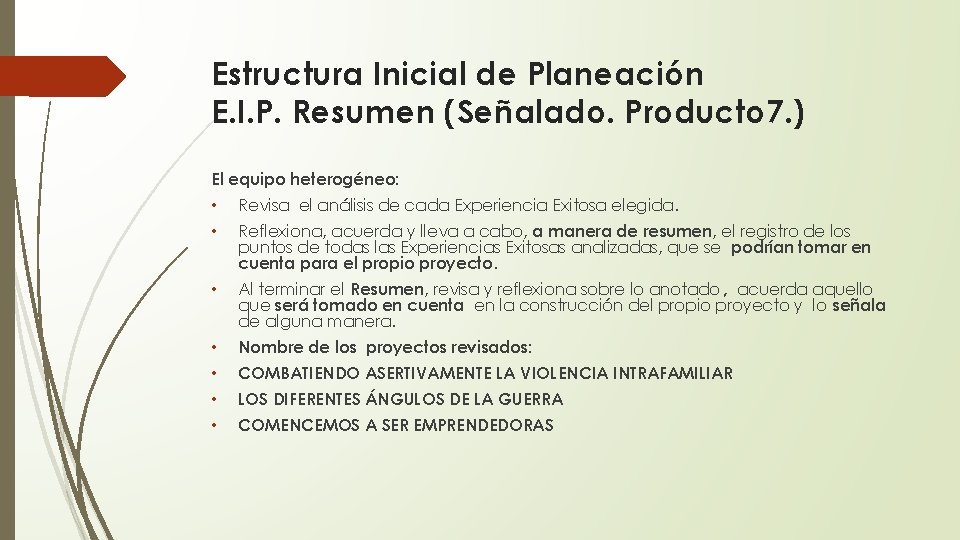 Estructura Inicial de Planeación E. I. P. Resumen (Señalado. Producto 7. ) El equipo