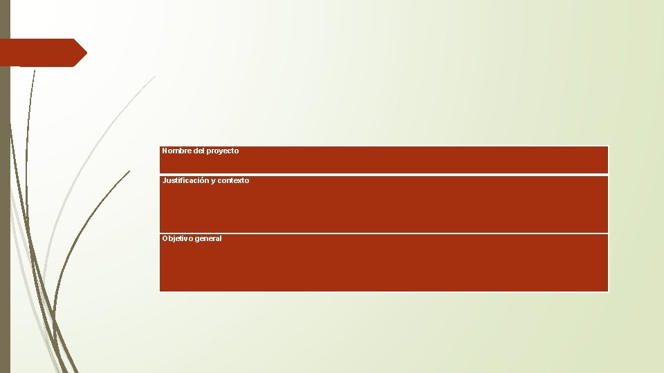 Nombre del proyecto Justificación y contexto Objetivo general 