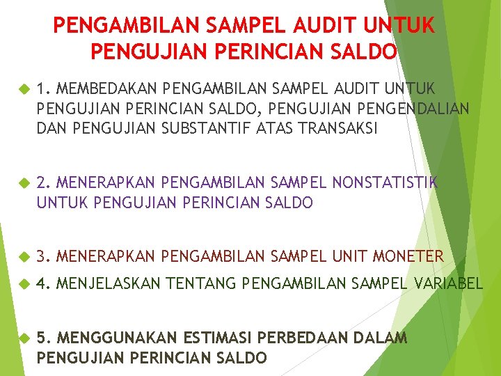 PENGAMBILAN SAMPEL AUDIT UNTUK PENGUJIAN PERINCIAN SALDO 1. MEMBEDAKAN PENGAMBILAN SAMPEL AUDIT UNTUK PENGUJIAN