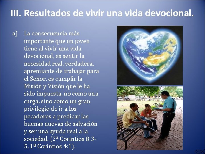 III. Resultados de vivir una vida devocional. a) La consecuencia más importante que un