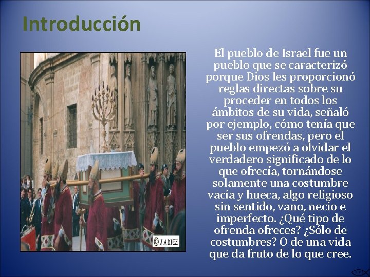 Introducción El pueblo de Israel fue un pueblo que se caracterizó porque Dios les