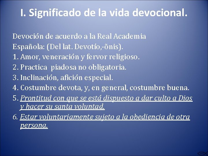 I. Significado de la vida devocional. Devoción de acuerdo a la Real Academia Española: