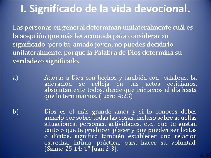 I. Significado de la vida devocional. Las personas en general determinan unilateralmente cuál es