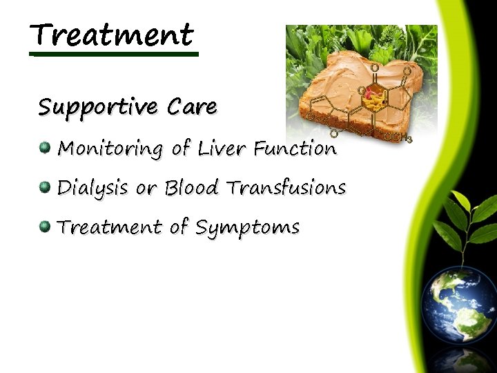 Treatment Supportive Care Monitoring of Liver Function Dialysis or Blood Transfusions Treatment of Symptoms