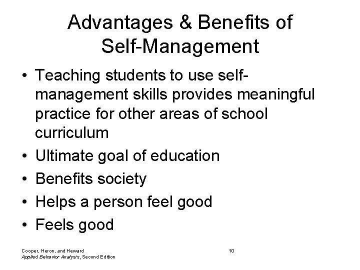 Advantages & Benefits of Self-Management • Teaching students to use selfmanagement skills provides meaningful