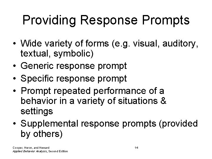 Providing Response Prompts • Wide variety of forms (e. g. visual, auditory, textual, symbolic)