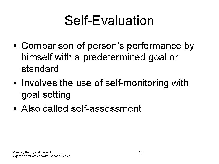 Self-Evaluation • Comparison of person’s performance by himself with a predetermined goal or standard
