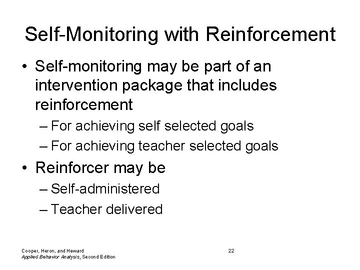 Self-Monitoring with Reinforcement • Self-monitoring may be part of an intervention package that includes