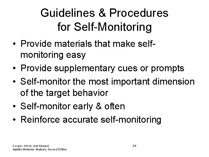 Guidelines & Procedures for Self-Monitoring • Provide materials that make selfmonitoring easy • Provide