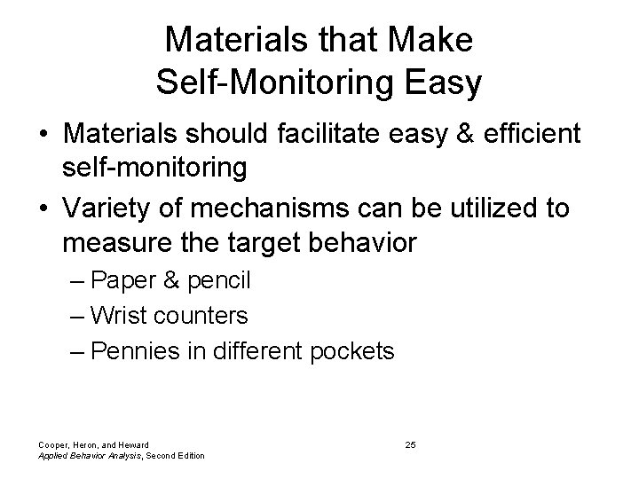 Materials that Make Self-Monitoring Easy • Materials should facilitate easy & efficient self-monitoring •