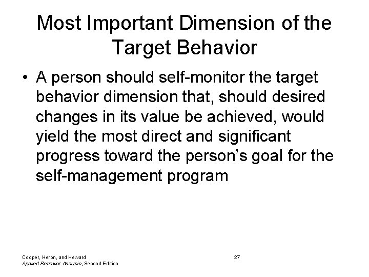 Most Important Dimension of the Target Behavior • A person should self-monitor the target
