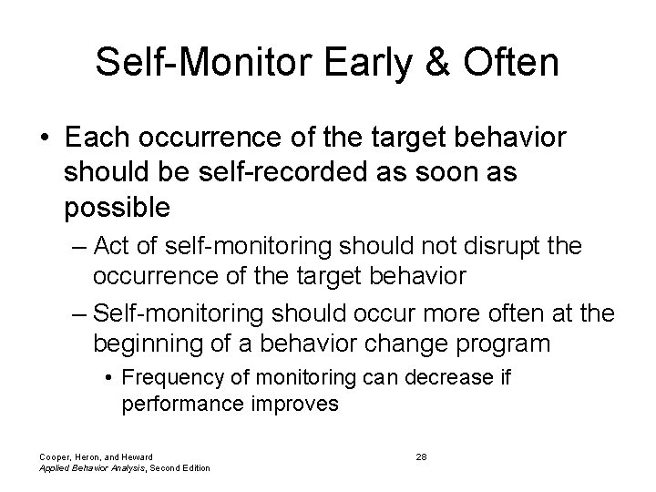 Self-Monitor Early & Often • Each occurrence of the target behavior should be self-recorded