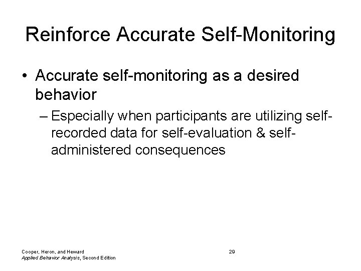 Reinforce Accurate Self-Monitoring • Accurate self-monitoring as a desired behavior – Especially when participants