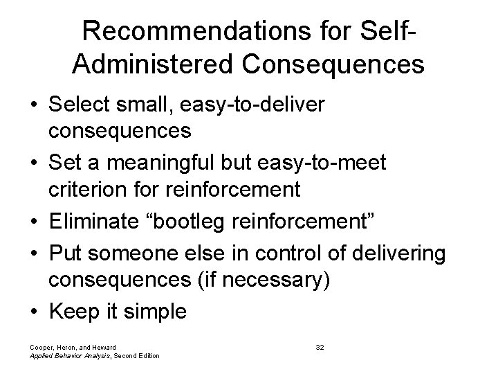 Recommendations for Self. Administered Consequences • Select small, easy-to-deliver consequences • Set a meaningful