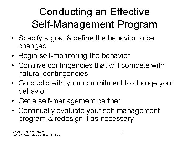 Conducting an Effective Self-Management Program • Specify a goal & define the behavior to