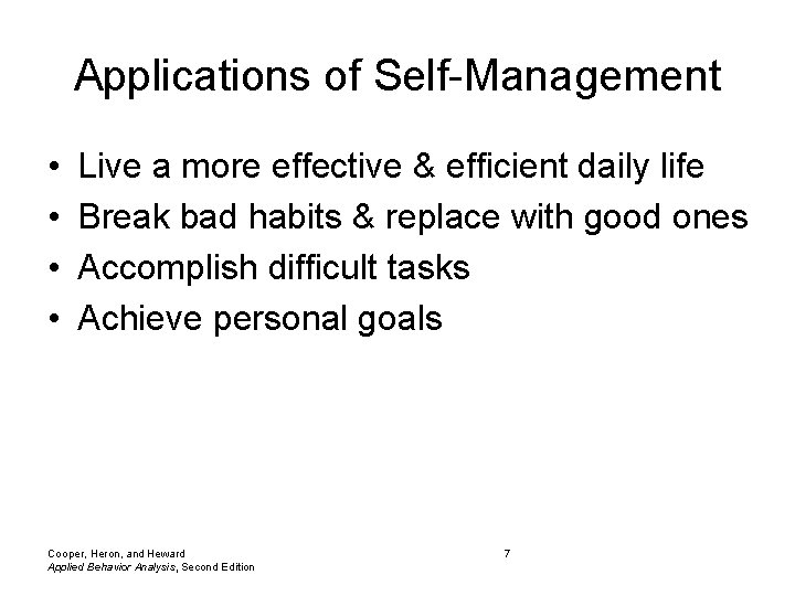 Applications of Self-Management • • Live a more effective & efficient daily life Break