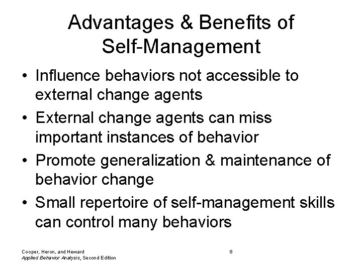 Advantages & Benefits of Self-Management • Influence behaviors not accessible to external change agents