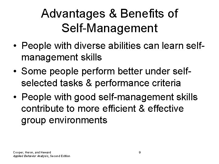 Advantages & Benefits of Self-Management • People with diverse abilities can learn selfmanagement skills